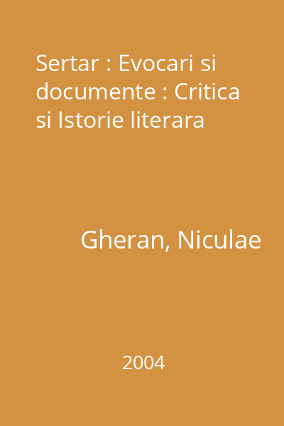 Sertar : Evocari si documente : Critica si Istorie literara