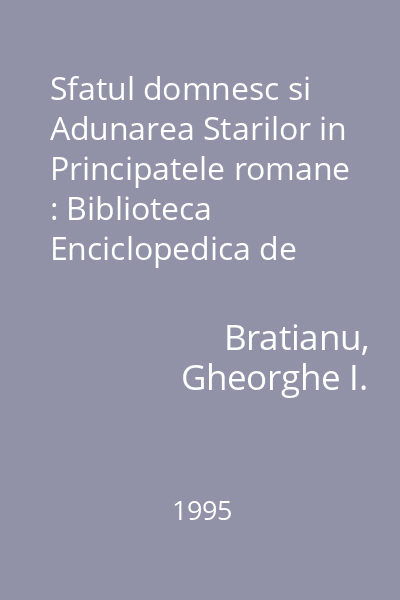 Sfatul domnesc si Adunarea Starilor in Principatele romane : Biblioteca Enciclopedica de Istorie a Romaniei