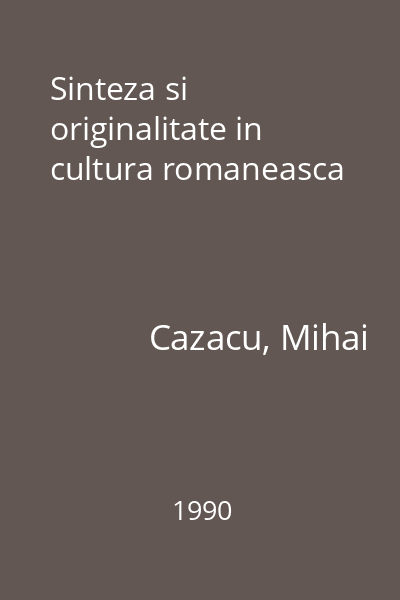 Sinteza si originalitate in cultura romaneasca