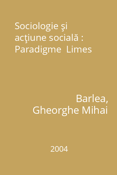 Sociologie şi acţiune socială : Paradigme  Limes