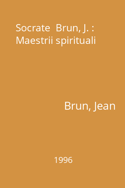 Socrate  Brun, J. : Maestrii spirituali