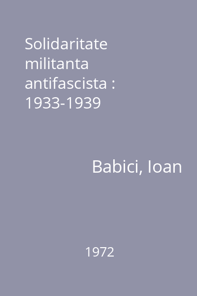Solidaritate militanta antifascista : 1933-1939
