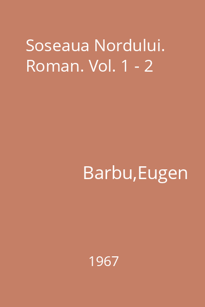 Soseaua Nordului. Roman. Vol. 1 - 2
