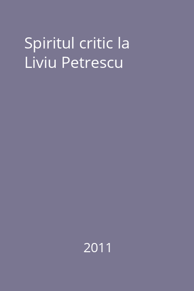 Spiritul critic la Liviu Petrescu