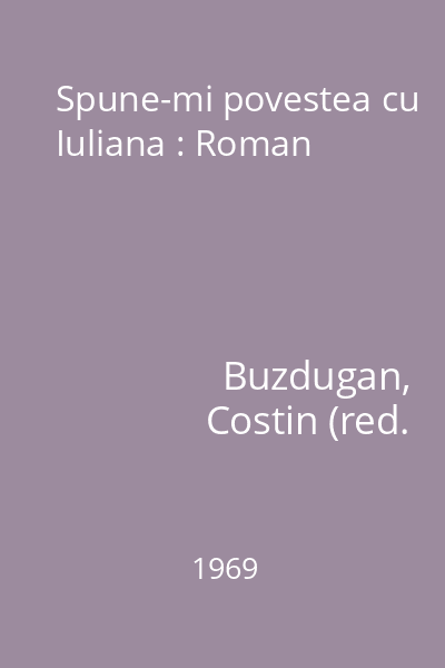 Spune-mi povestea cu Iuliana : Roman