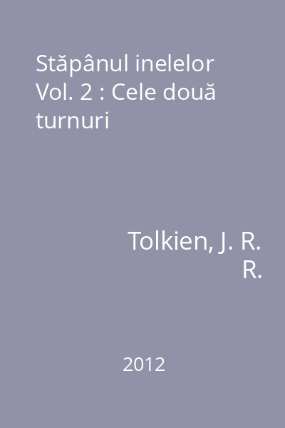 Stăpânul inelelor Vol. 2 : Cele două turnuri