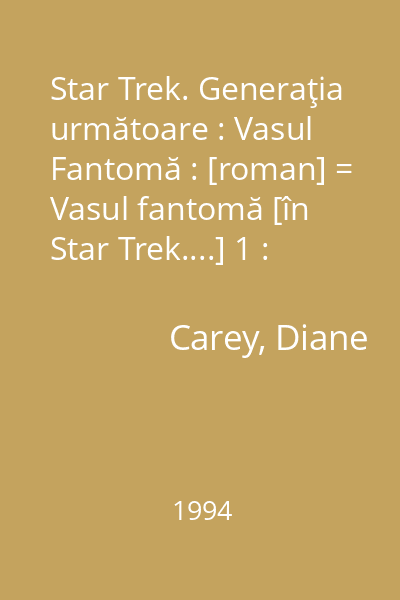 Star Trek. Generaţia următoare : Vasul Fantomă : [roman] = Vasul fantomă [în Star Trek....] 1 : Super film