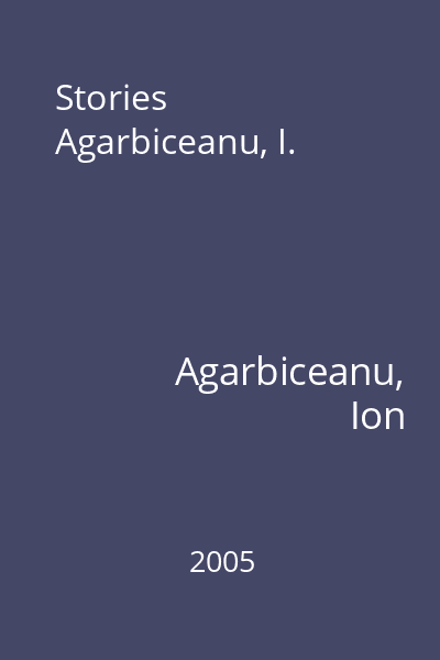 Stories  Agarbiceanu, I.