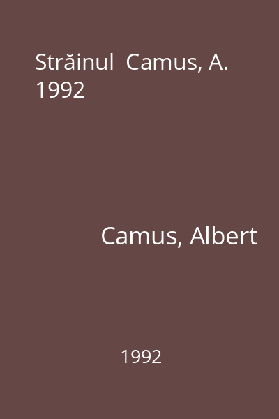 Străinul  Camus, A. 1992