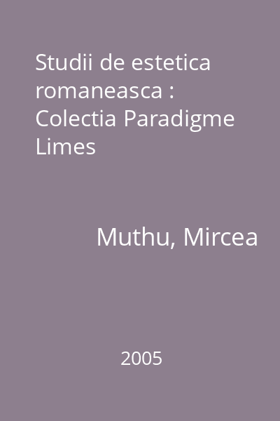 Studii de estetica romaneasca : Colectia Paradigme  Limes