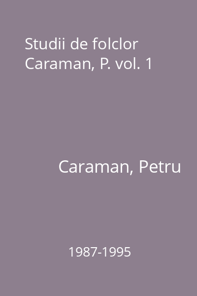 Studii de folclor  Caraman, P. vol. 1