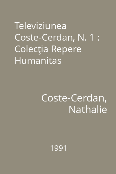 Televiziunea  Coste-Cerdan, N. 1 : Colecţia Repere  Humanitas