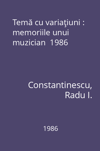 Temă cu variaţiuni : memoriile unui muzician  1986