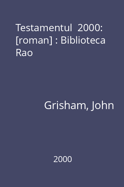 Testamentul  2000: [roman] : Biblioteca Rao