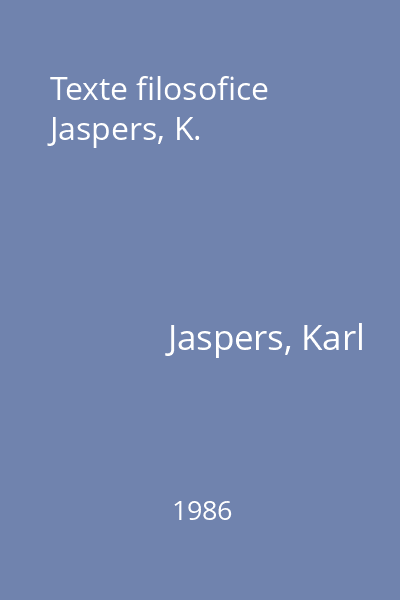 Texte filosofice Jaspers, K.