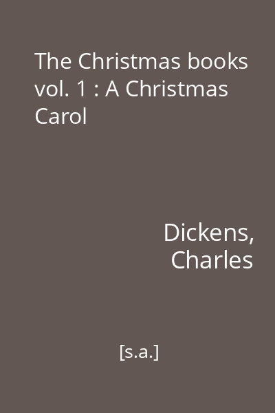 The Christmas books vol. 1 : A Christmas Carol