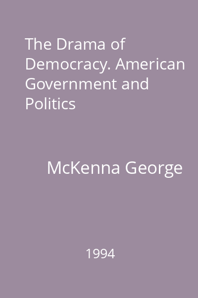 The Drama of Democracy. American Government and Politics