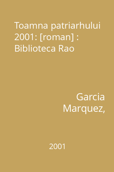 Toamna patriarhului  2001: [roman] : Biblioteca Rao