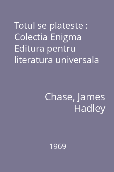 Totul se plateste : Colectia Enigma  Editura pentru literatura universala