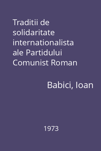 Traditii de solidaritate internationalista ale Partidului Comunist Roman