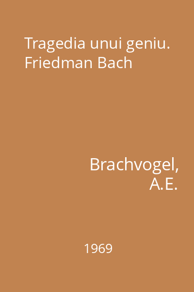 Tragedia unui geniu. Friedman Bach