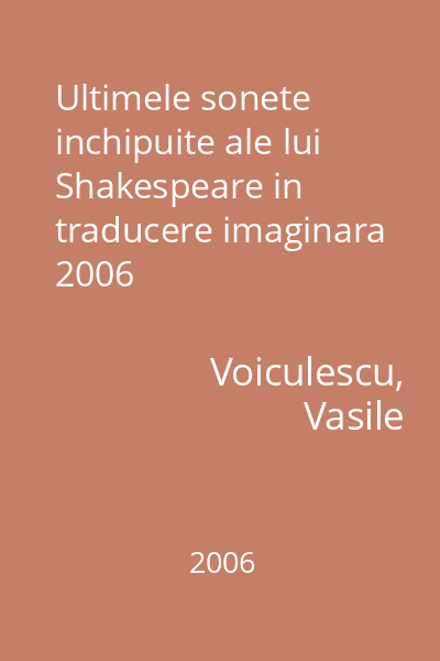 Ultimele sonete inchipuite ale lui Shakespeare in traducere imaginara  2006