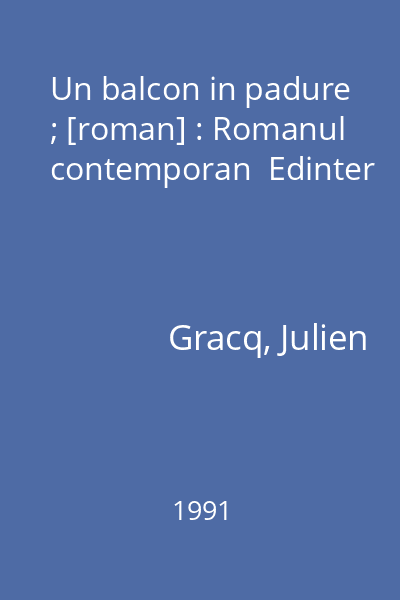 Un balcon in padure ; [roman] : Romanul contemporan  Edinter