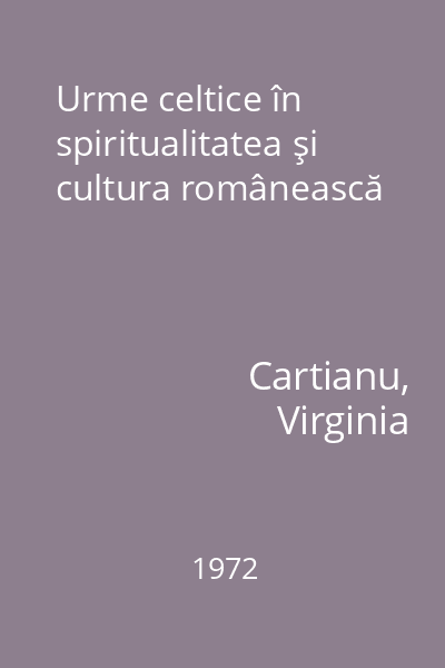Urme celtice în spiritualitatea şi cultura românească