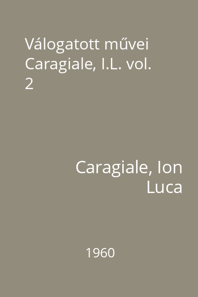 Válogatott művei  Caragiale, I.L. vol. 2