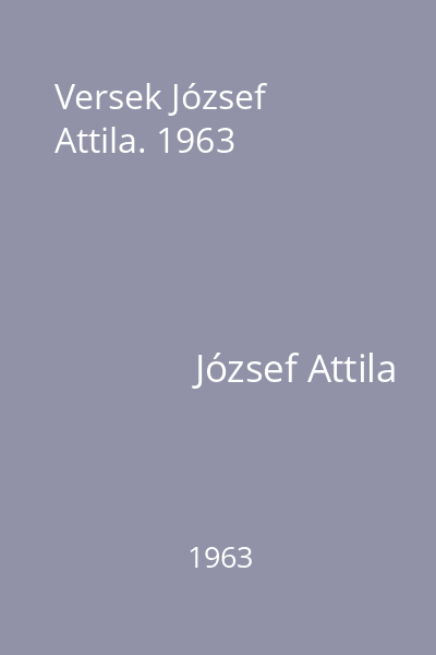 Versek József Attila. 1963