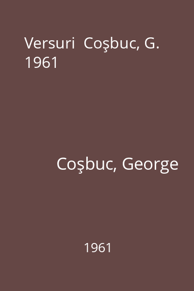 Versuri  Coşbuc, G. 1961
