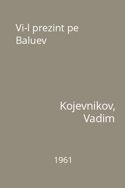 Vi-l prezint pe Baluev