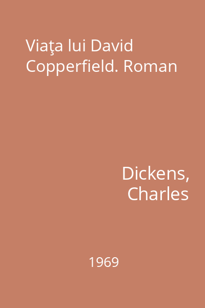 Viaţa lui David Copperfield. Roman