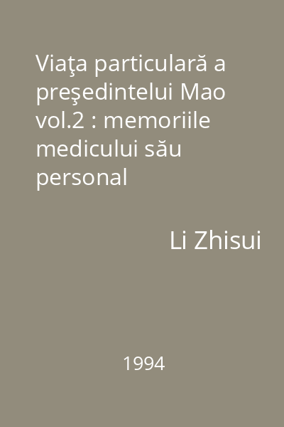 Viaţa particulară a preşedintelui Mao vol.2 : memoriile medicului său personal