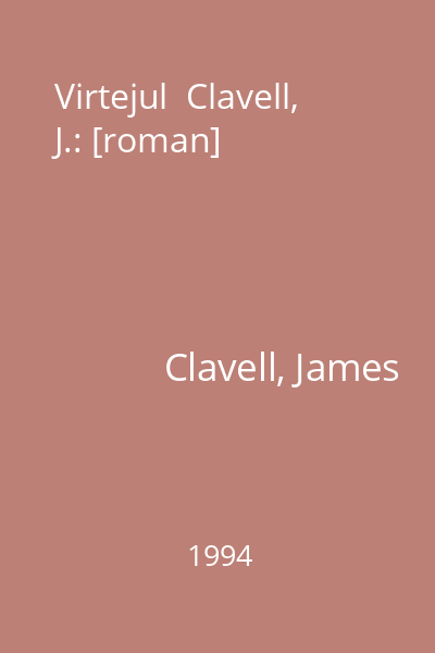 Virtejul  Clavell, J.: [roman]