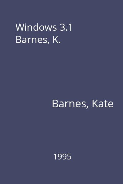 Windows 3.1   Barnes, K.