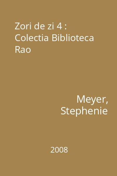 Zori de zi 4 : Colectia Biblioteca Rao